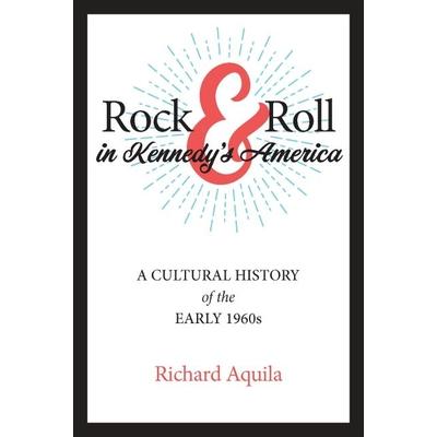 Rock & Roll in Kennedy’s America