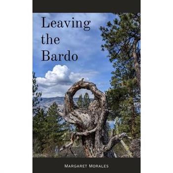 Leaving the Bardo