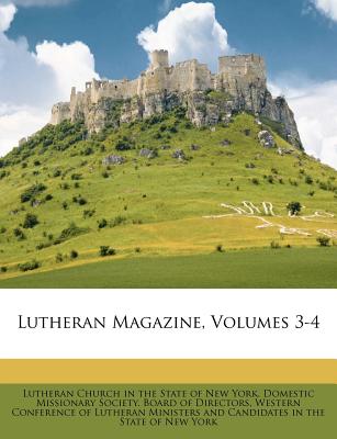 Lutheran Magazine, Volumes 3-4