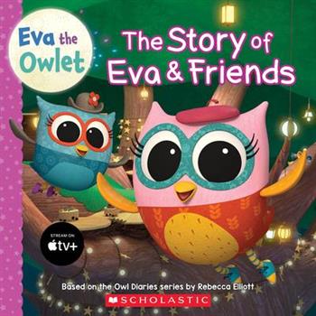 Story of Eva & Friends (Eva the Owlet Storybook)