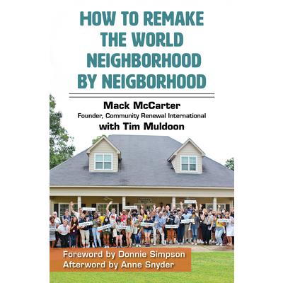 How to Remake the World Neighborhood by Neighborhood