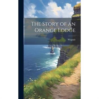 The Story of an Orange Lodge