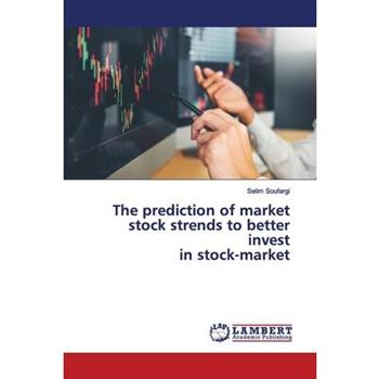 The prediction of market stock strends to better invest in stock-marketTheprediction of ma