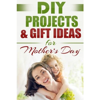 DIY PROJECTS & GIFT IDEAS FOR Mother's Day | 拾書所