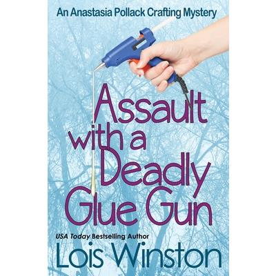 Assault with a Deadly Glue Gun