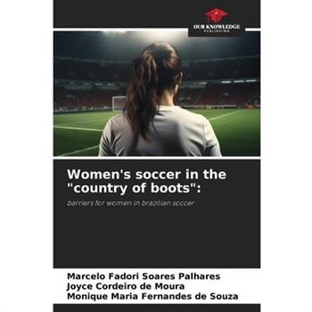 Women’s soccer in the country of boots