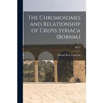 The Chromosomes and Relationship of Crepis Syriaca (Bornm.); P6(10)
