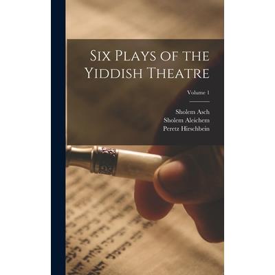 Six Plays of the Yiddish Theatre; Volume 1 | 拾書所