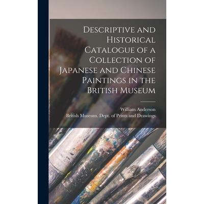 Descriptive and Historical Catalogue of a Collection of Japanese and Chinese Paintings in the British Museum | 拾書所