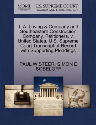 T. A. Loving & Company and Southeastern Construction Company, Petitioners, V. United States. U.S. Supreme Court Transcript of Record with Supporting Pleadings