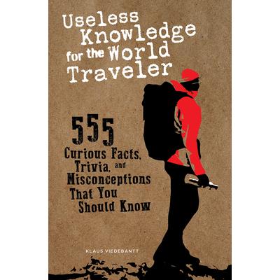 Useless Knowledge for the World Traveler