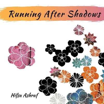 Running After Shadows
