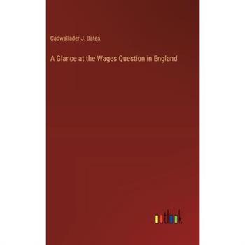 A Glance at the Wages Question in England
