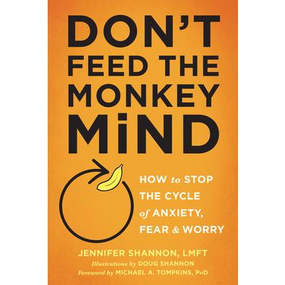 Don’t Feed the Monkey Mind