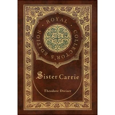 Sister Carrie (Royal Collector’s Edition) (Case Laminate Hardcover with Jacket)