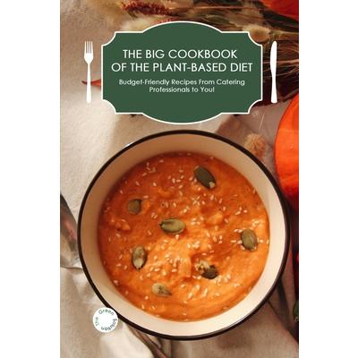 The Big Cookbook of the Plant-Based Diet