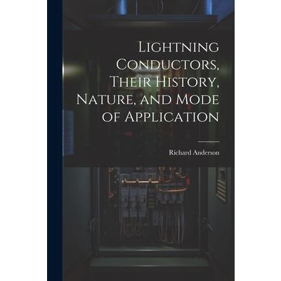 Lightning Conductors, Their History, Nature, and Mode of Application | 拾書所