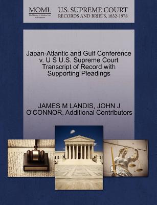 Japan-Atlantic and Gulf Conference V. U S U.S. Supreme Court Transcript of Record with Supporting Pleadings