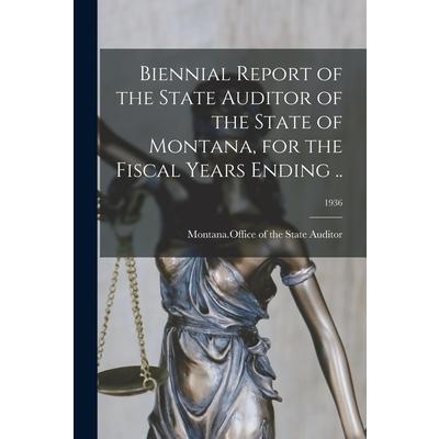 Biennial Report of the State Auditor of the State of Montana, for the Fiscal Years Ending ..; 1936