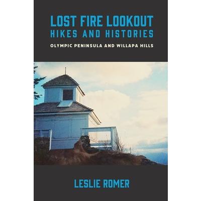 Lost Fire Lookout Hikes and Histories | 拾書所