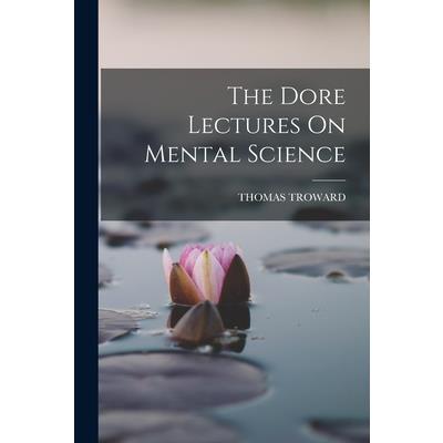 The Dore Lectures On Mental Science