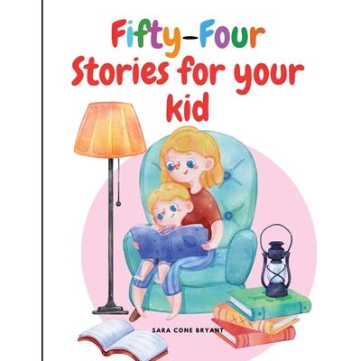 Fifty-Four Stories for your kid | 拾書所