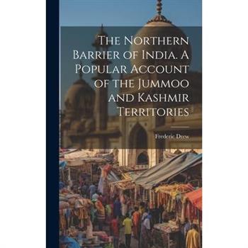 The Northern Barrier of India. A Popular Account of the Jummoo and Kashmir Territories
