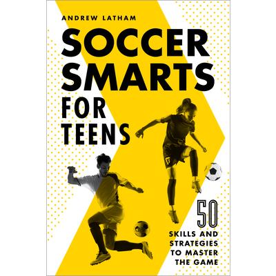 Soccer Smarts for Teens