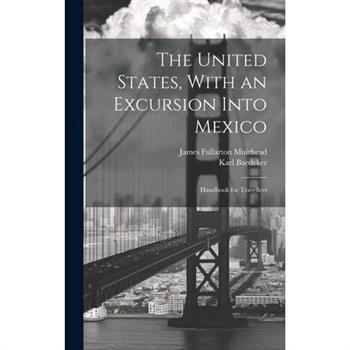The United States, With an Excursion Into Mexico