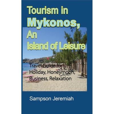 Tourism in Mykonos, An Island of Leisure