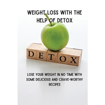 Weight Loss with the Help of Detox