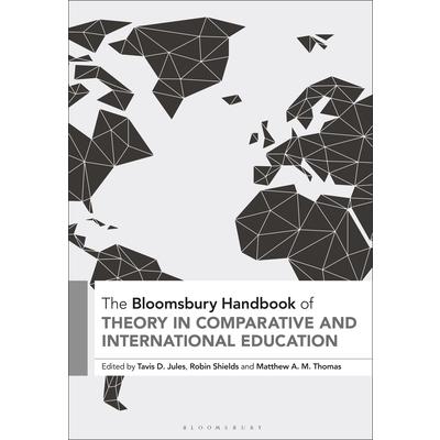 The Bloomsbury Handbook of Theory in Comparative and International Education | 拾書所