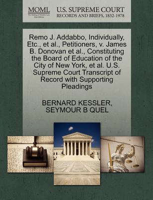 Remo J. Addabbo, Individually, Etc., Et Al., Petitioners, V. James B. Donovan Et Al., Constituting the Board of Education of the City of New York, Et Al. U.S. Supreme Court Transcript of Record with S