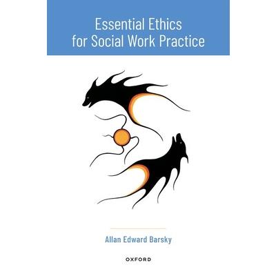 Essential Ethics for Social Work Practice