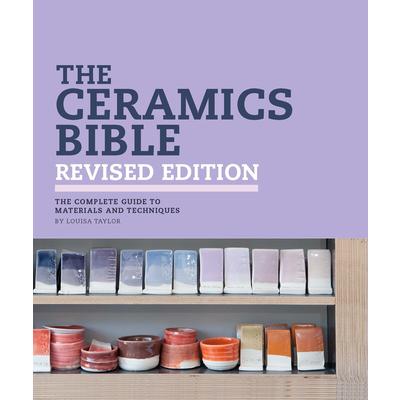 The Ceramics Bible Revised Edition