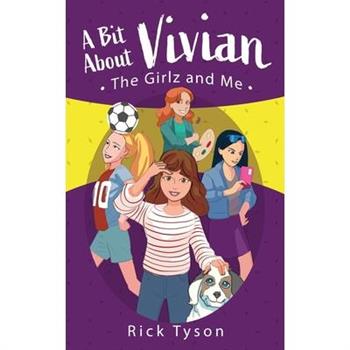 A Bit About Vivian, The GirlZ and Me
