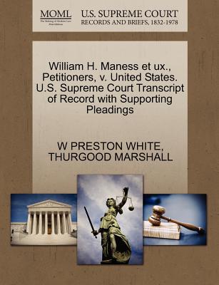 William H. Maness Et Ux., Petitioners, V. United States. U.S. Supreme Court Transcript of Record with Supporting Pleadings