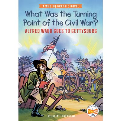 What Was the Turning Point of the Civil War?: Alfred Waud Goes to Gettysburg