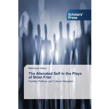 The Alienated Self in the Plays of Brian Friel