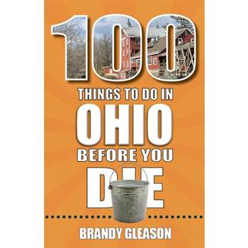 100 Things to Do in Ohio Before You Die