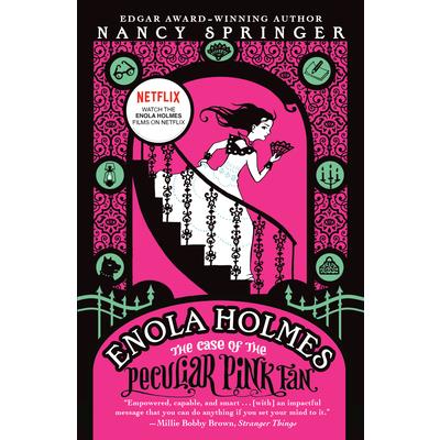 The Case of the Peculiar Pink Fan: An Enola Holmes Mystery