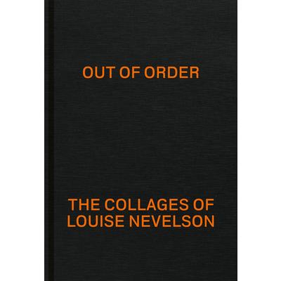 Out of Order: The Collages of Louise Nevelson