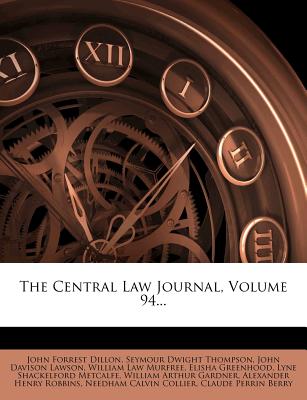 The Central Law Journal, Volume 94...