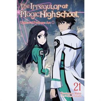 The Irregular at Magic High School, Vol. 21 (Light Novel)