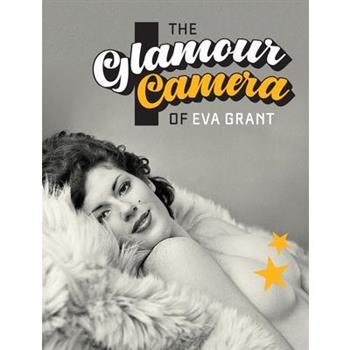 The Glamour Camera of Eva Grant