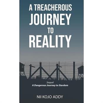 A Treacherous Journey To Reality