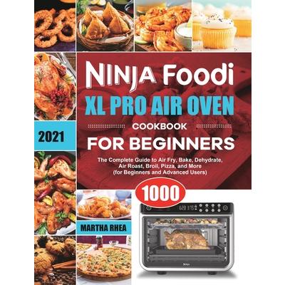 Ninja Foodi XL Pro Air Oven Cookbook for Beginners 2021