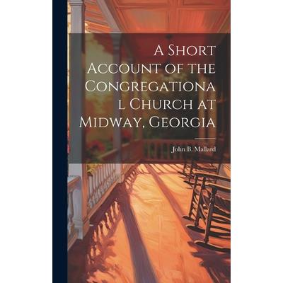 A Short Account of the Congregational Church at Midway, Georgia | 拾書所