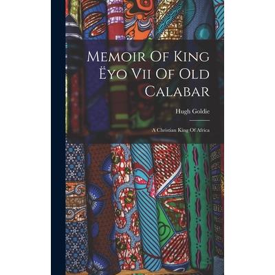 Memoir Of King ?yo Vii Of Old Calabar