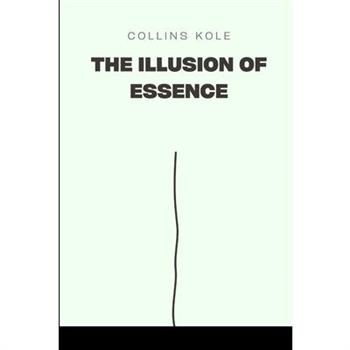 The Illusion of Essence